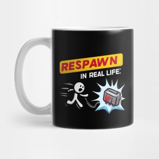 Respawn In Real Life Mug